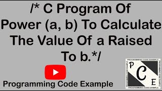 6.  C Program Of Power (a, b) To Calculate The Value Of a Raised To b.