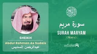 Quran 19   Surah Maryam سورة مريم   Sheikh Abdul Rahman As Sudais - With English Translation
