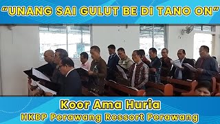 UNANG SAI GULUT BE DI TANO ON | Ama Huria HKBP Perawang Ressort Perawang