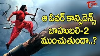 Their Overconfidence To Trouble Baahubali 2