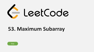 LeetCode 53. Maximum Subarray using Python Easy and Optimal Solution
