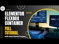Latest Elementor Flexbox Container Tutorial 2023 | Complex Layout Design Elementor