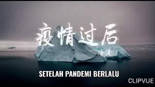 Setelah pandemi berlalu lagu mandarin