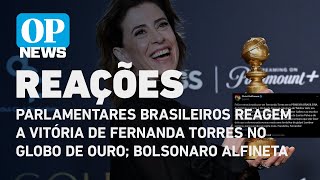 Parlamentares brasileiros reagem a vitória de Fernanda Torres no Globo de Ouro | O POVO NEWS