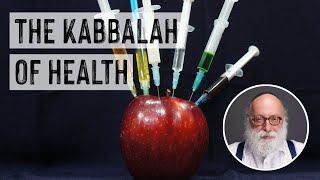 The Kabbalah of Health