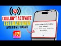 Solve couldn't activate cellular/ mobile  data on iPhone after IOS 17 update