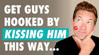4 Sexy Ways To Kiss A Man And Turn Him On