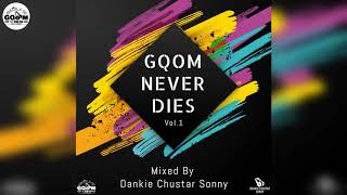 Dankie Chustar Sonny-Gqom Never Dies Vol.1