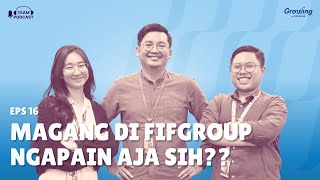 [TEAM Podcast] Magang di FIFGROUP Ngapain Aja Sih??