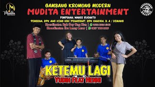 KETEMU LAGI Voc. Yudih Feat Henni - ORGEN GAMBANG KROMONG MODERN MUDITA ENTERTAINMENT BEKASI