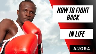 How To Fight Back In Life [#2094] | Dre Baldwin