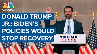 Donald Trump Jr. says Joe Biden's policies would stop our economic recovery cold