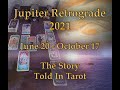 Jupiter Retrograde 2021 Story Told In Tarot || June 20 - October 17