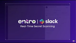 Entro Security - Real-time Secret Scanning for Slack - Product Demo