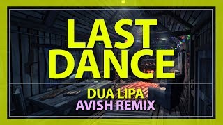 Dua Lipa - Last Dance (Avish Remix) [Deep House]