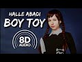 boy toy 8d audio halle abadi