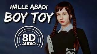 Boy Toy (8D Audio) || Halle Abadi