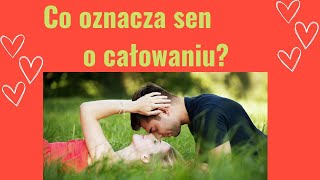 Całować - znaczenie snu. Dobry sennik.