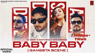 Baby Baby ( Gangsta Scene ) | New Haryanvi Song | Dj Sunny | Deep13bhai | Abhi Pardhan | Karan Patel