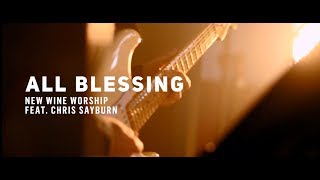 New Wine Worship - All Blessing (Official Video)