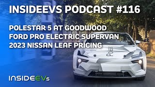 EVs Debut At Goodwood, Ford Pro EV SuperVan and 2023 LEAF Pricing
