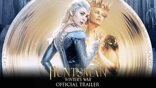 The Huntsman Winters War - Official Trailer Hd