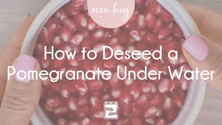 How to Deseed a Pomegranate Under Water