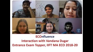 Interaction of IIFT MA ECO 2020-22 with Vandana Dugar, Entrance Exam Topper in MA ECO 2018-20