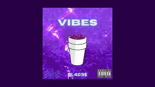 BL4D3$ - VIBES ft. $T0N3R (prod. GeekInz 584)