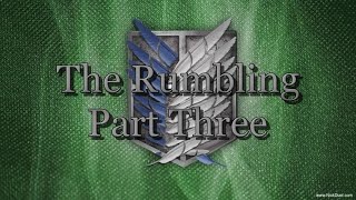 The Rumbling: Part Three