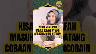 MASUK ISLAM DICORET DARI KK‼️ADA COBAAN MALAH DICOBAIN #mualaf #mualafmuslimah #masukislam