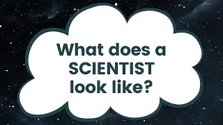 What does a scientist look like?