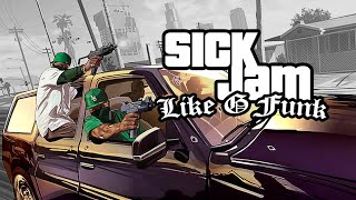 SICKJAM - LIKE G FUNK