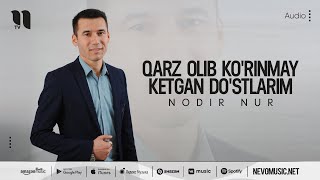 Nodir Nur - Qarz olib ko'rinmay ketgan do'stlarim (audio 2022)