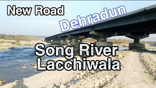 Dehradun lacchiwala Bypass through Song River||