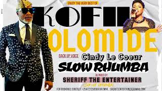 🔥SLOW RHUMBA FT👑 KOFFI OLOMIDE (LE GRA MOPAO) FT CINDY LE COUER BLENDED BY 🔊SHERIFF THE ENTERTAINER