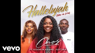 Onos - Hallelujah (Me Re Jirie) (Official Audio) ft. Godwin Adams, Justina