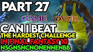 Final Fantasy 10 NSGNSNCNONENNENBB Challenge Part 27 This Is BRUTAL