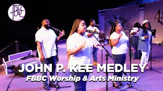 John P. Kee Medley - FBBC Worship & Arts Ministry