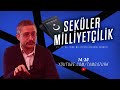 seküler milliyetçilik soru cevap canli