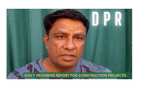 How to create Daily Progress Report for Construction Project ? What is DPR