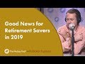 IRA Contribution Limits for 2019: The Max is Going Up!