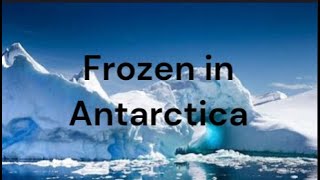 Frozen in Antarctica (Music )