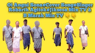 Oi Angni Sona #Full video #Singer Robarth Agitok #Jiksesa Mix TV \u0026 B Marak Mix TV#