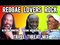 reggae lovers rock mix international.beres hammond freddie mcgreggor glen washington triple threat