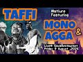 Taffi Matiure Live Featuring Mono & Agga Friday 9 August,2024