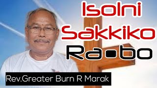 Isolni Sakkiko ra•bo//Rev.Greater Burn R Marak