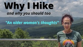 Why I hike an older womans thoughts