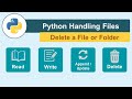 Python Handling Files -  5 - Delete a File or Folder