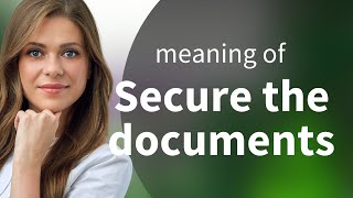 Secure the Documents: Ensuring Safety and Confidentiality